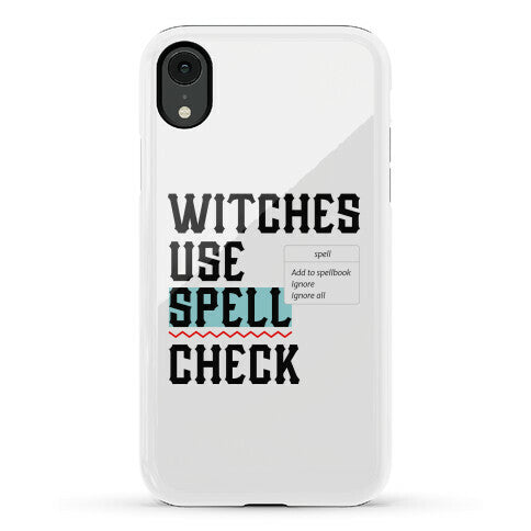 Witches Use Spell Check Phone Case